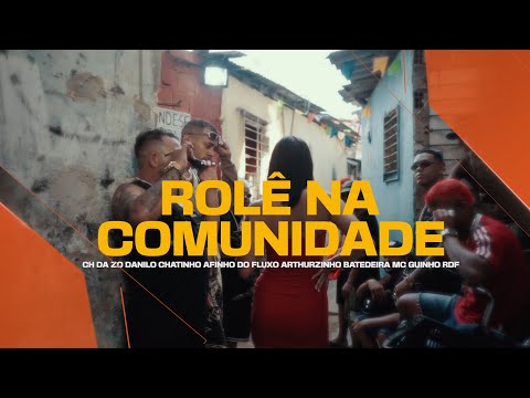 MC CH DA ZO DANILO CHATINHO ARTHURZINHO BATEDEIRA AFINHO DO FLUXO GUINHO RDF ROLÊ NA COMUNIDADE