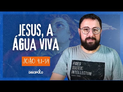 O encontro com a Mulher Samaritana  | João 4.1-54