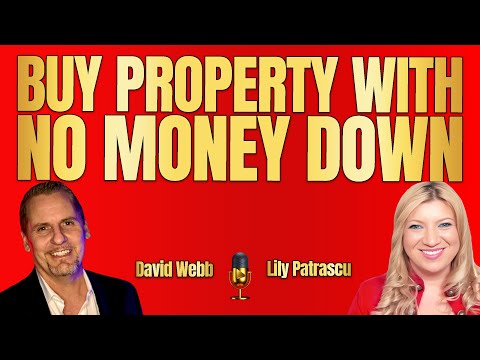 Buy Property With No Money Down - David Webb and Lily Patrascu