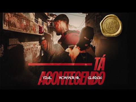 Vidal, Mc Menor HR, Glaxdow - Tá Acontecendo