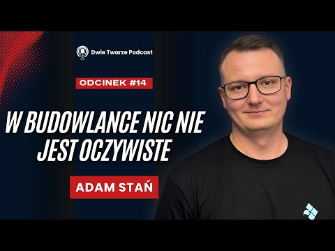 Dlaczego w budowlance nie można ufać nikomu? Adam Stań o prawie, szkoleniach i chaosie w branży #14