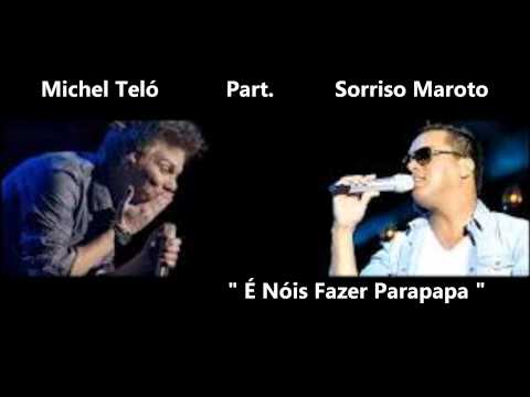 Michel Teló - É Nóis Fazer Parapapá Part. Sorriso Maroto