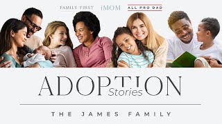 Adoption Story: The James Family