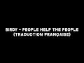 Birdy  - People Help The People (Traduction Française)
