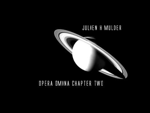 AMBIENT SPACE MUSIC//JULIEN H MULDER- OPERA OMINA CHAPTER TWO