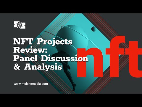 NFT Projects Review: Panel Discussion & Analysis