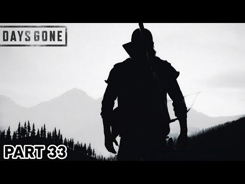 DAYS GONE Walkthrough Gameplay Part 33 (No Commentary)