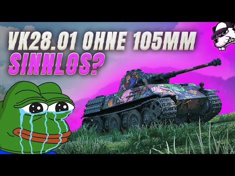 VK 28.01 - Ohne 105mm eher nutzlos? [World of Tanks - Gameplay - Deutsch]