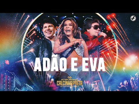 Adão e Eva - Calcinha Preta #ATEMPORAL (Ao vivo em São Paulo)