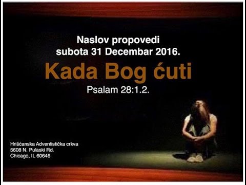 Kada Bog Cuti -- Pastor Milenko Tanurdzic  (12/31/2016)