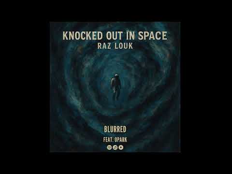 Raz Louk feat OparK - Blurred (Bonus Track)