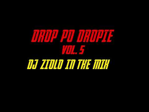 Drop Po Dropie vol. 5 DJ ZIOLO IN THE MIX