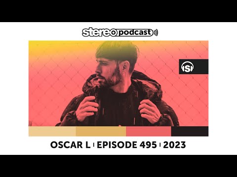 OSCAR L | Stereo Productions Podcast 495