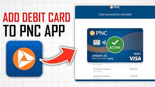 How to Add Debit Card to PNC App (Full Guide)