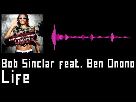 Bob Sinclar feat. Ben Onono - Life (John Dahlback Remix) (BacauHouseMafia.Ro)
