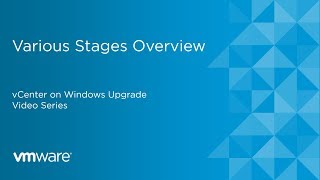 vCenter on Windows Upgrade - Various Stages Overview