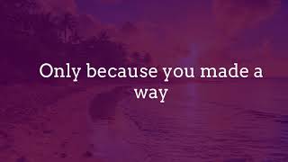 Travis Greene - Made A Way [Lyrics] - Short Version