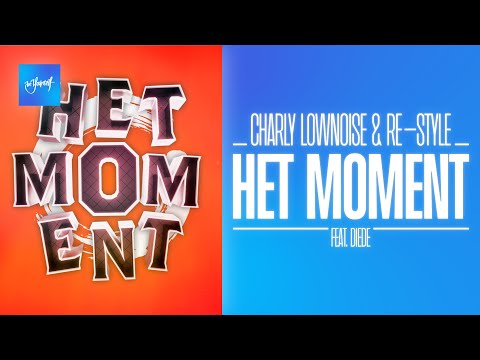 Charly Lownoise & Re Style - Het Moment (feat. Diede) | Official Audio