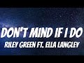 Riley Green ft. Ella Langley - Don't Mind If I Do (Lyrics)
