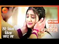 Tere Bina Jiya Jaye Naa Thriller Tv Serial Full Epi 165 Avinesh Rekhi Anjali Tatrari Zee TV