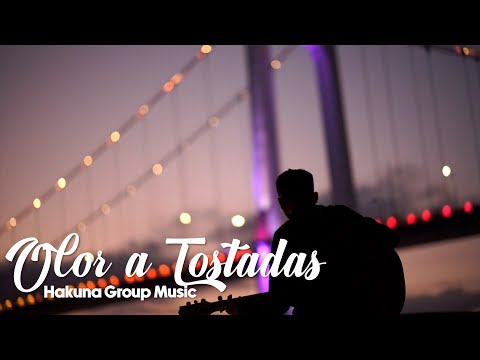 Olor a tostadas – Hakuna Group (Con letra)