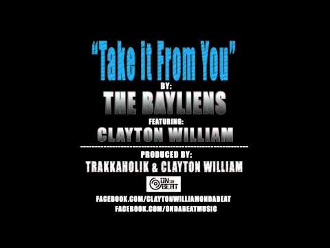 Take it from you - The Bayliens ft. Clayton William