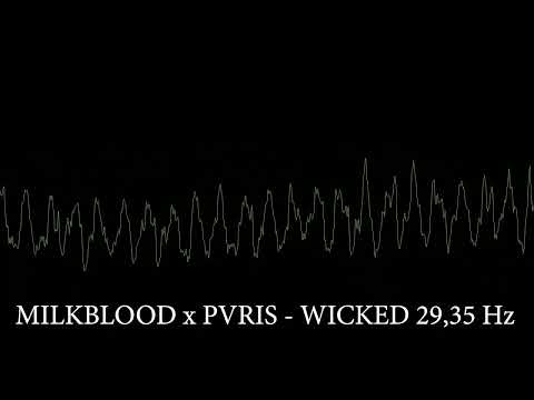 MILKBLOOD x PVRIS WICKED Rebassed29,35 Hz