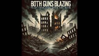 Both Guns Blazing: Feast Your Eyes Upon The Ruin (2005)