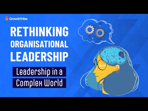 Leadership in a Complex World Leading through Uncertainty and Complexity