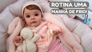 ROTINA DE UMA MANHÃ DE FRIO COM A BEBÊ REBORN DIANA!