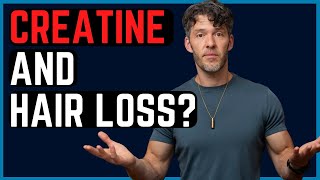 Creatine & Hair Loss: Full Breakdown & Transcript