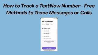 How to Track a TextNow Number - Free Methods to Trace Messages or Calls
