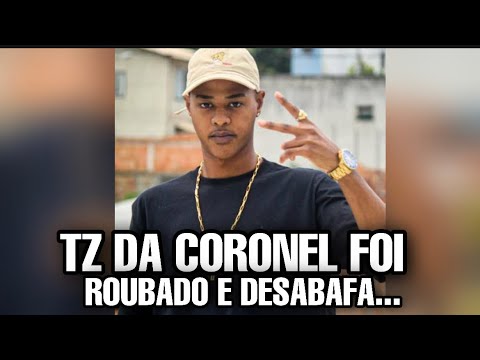 ROUBARAM O TZ DA CORONEL e ELE FICOU BOLADO...