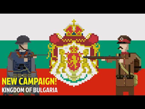 Kingdom of Bulgaria - Trench Warfare WW1 (NEW CAMPAIGN)