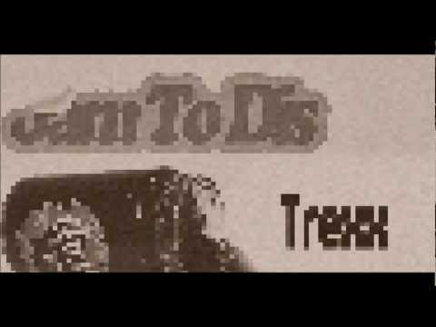 Trexx - Jam To Dis (Freestyle)