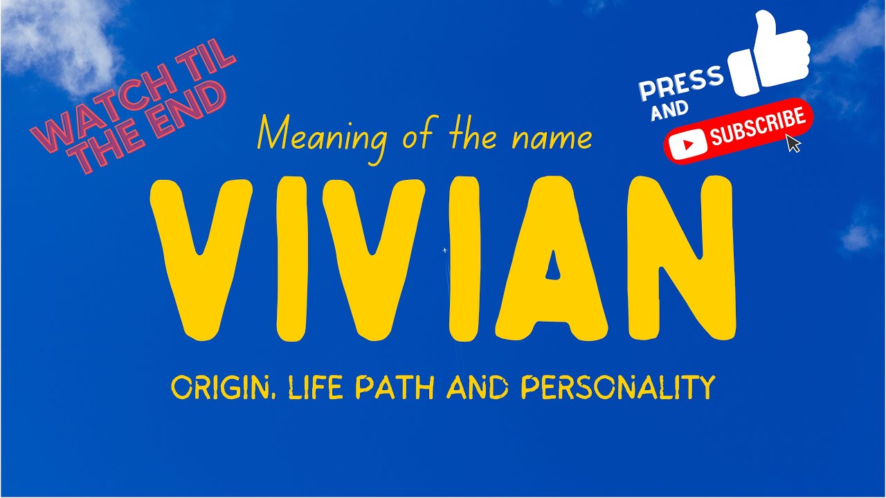 Meaning of the name Vivian. Origin, life path & personality.