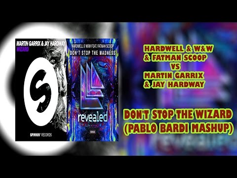 Hardwell & W&W & Fatman  vs Martin Garrix & Jay Hardway - Don't Stop The Wizard (Pablo Bardi Mashup)