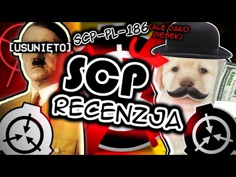 Ten SCP wie, gdzie ukrywa się Adolf [USUNIĘTO] | SCP Recenzja [#3]