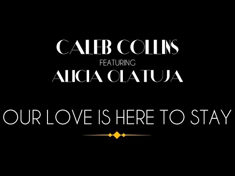Caleb Collins | Our love is here to stay | official lyric video (featuring Alicia Olatuja)