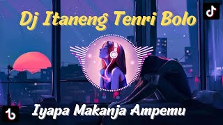 Download lagu DJ IYAPA MAKANJA AMPEMU Dj Itaneng Tenri Bolo LAGU... mp3