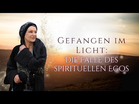 💎 Gefangen im Licht: Die Falle des spirituellen Egos | Webinar inkl. Seelenreise