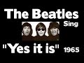 The Beatles Sing - "Yes it is" 1965