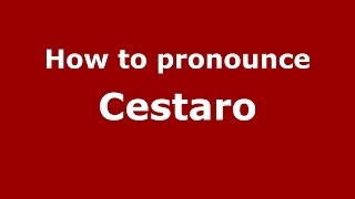 How to pronounce Cestaro