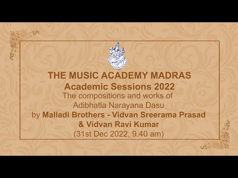 LecDem 26 The compositions and works of Adibhatla Narayana Dasu at The Music Academy Madras 2022
