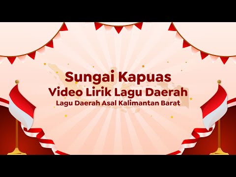 Video Lirik Lagu Daerah | Sungai Kapuas