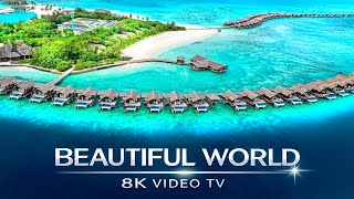 BEAUTIFUL WORLD: The Most Beautiful Places in the World 8K VIDEO 60FPS TV