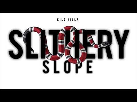 Kilo Killa - Slithery Slope