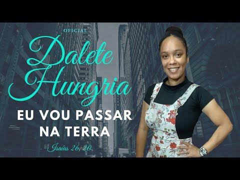 (ATUALIZADO) Dalete Hungria- Vou Passar Na Terra