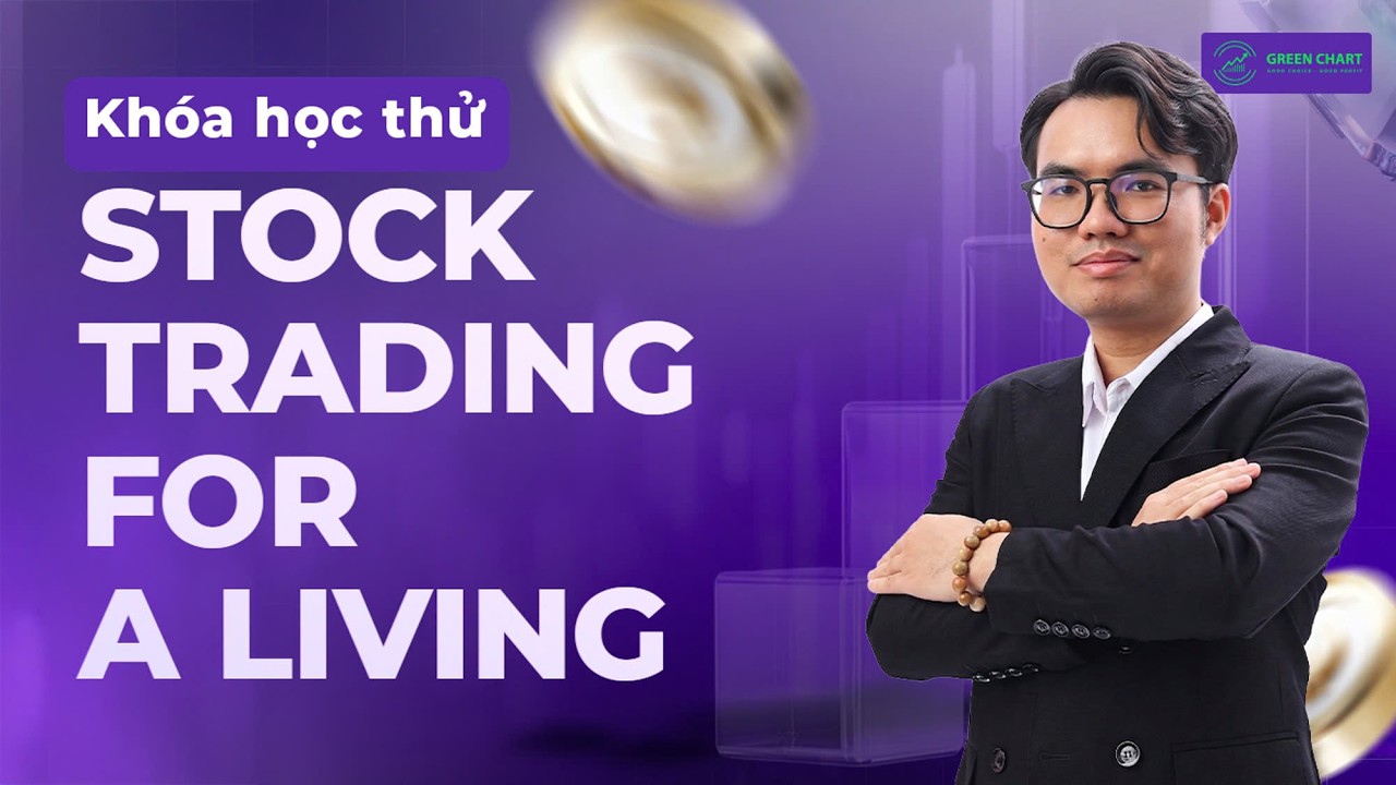 LỚP HỌC THỬ - KHÓA HỌC STOCK TRADING FOR A LIVING