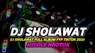 Download lagu DJ SHOLAWAT FULL ALBUM VIRAL 2026 FULL BASS HOREG MIDDLE NROTOK NULUP mp3
